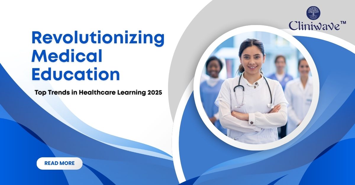 Healthcare learning trends 2025 medical education innovations